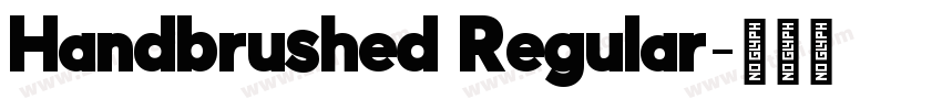 Handbrushed Regular字体转换 Handbrushed Regular字体转换